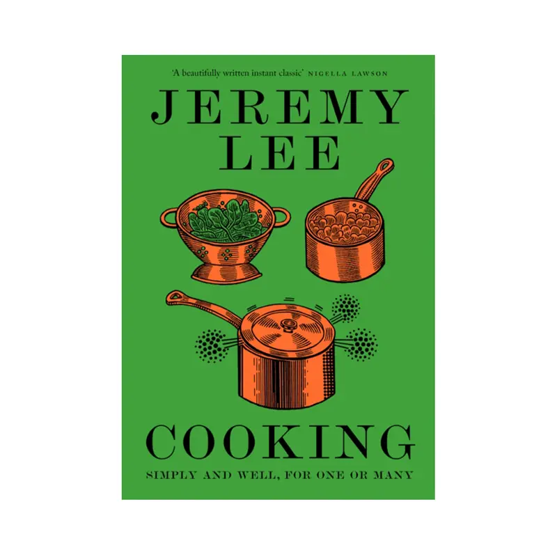 Cooking: Timeless Recipes And Techniques By Jeremy Lee 1