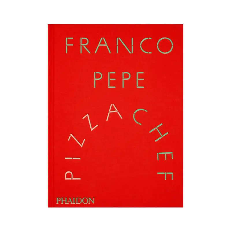 Franco Pepe: Pizza Chef – Signed Hardcover Cookbook Featuring Campania’S Artisan Pizzeria 1
