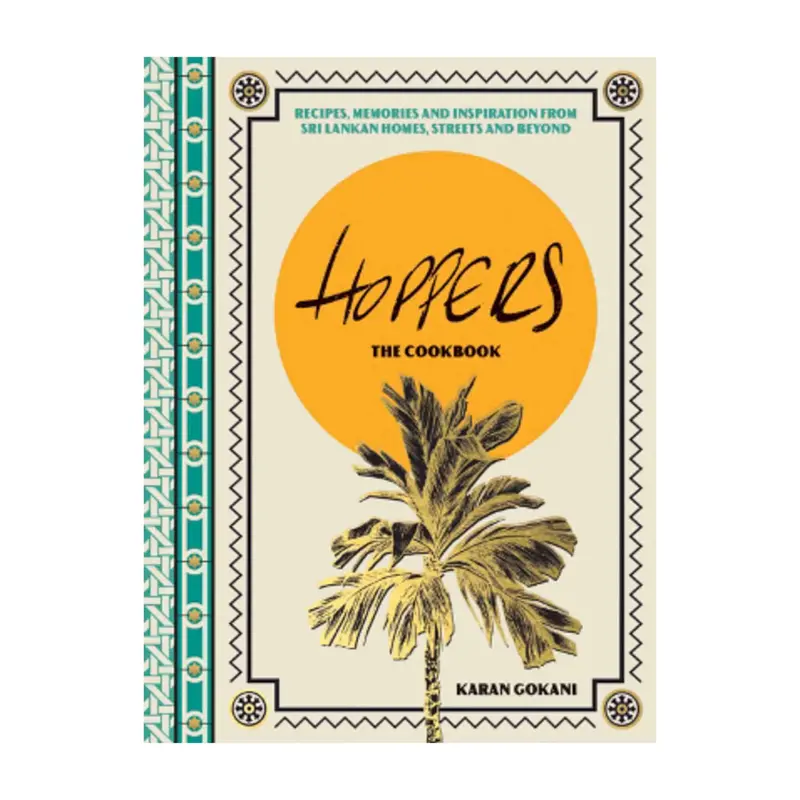 Hoppers: The Essential Sri Lankan Cookbook By Karan Gokani 1