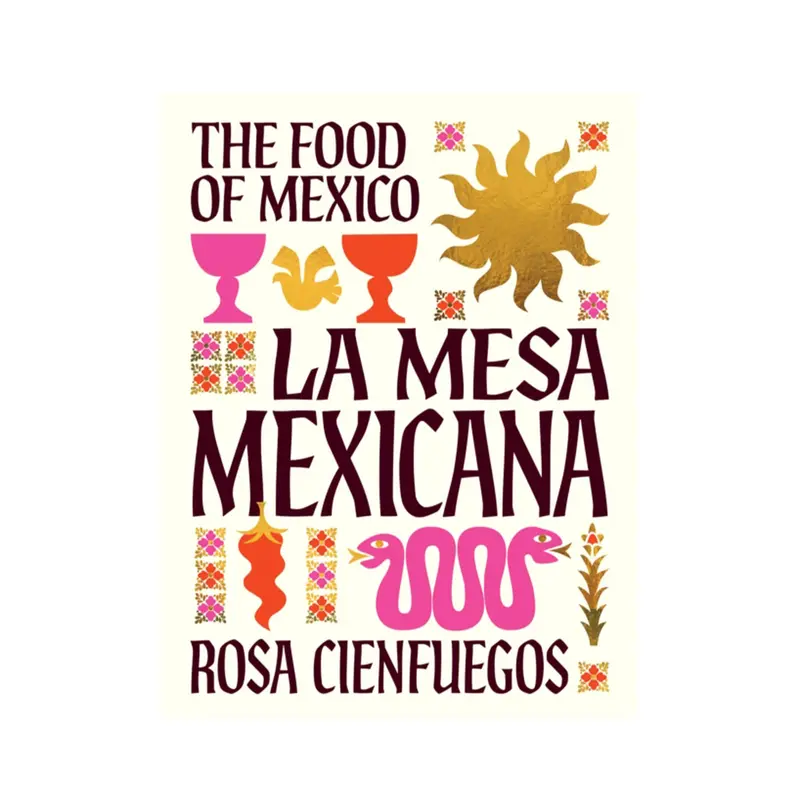 La Mesa Mexicana Cookbook By Rosa Cienfuegos – Authentic Regional Recipes 1